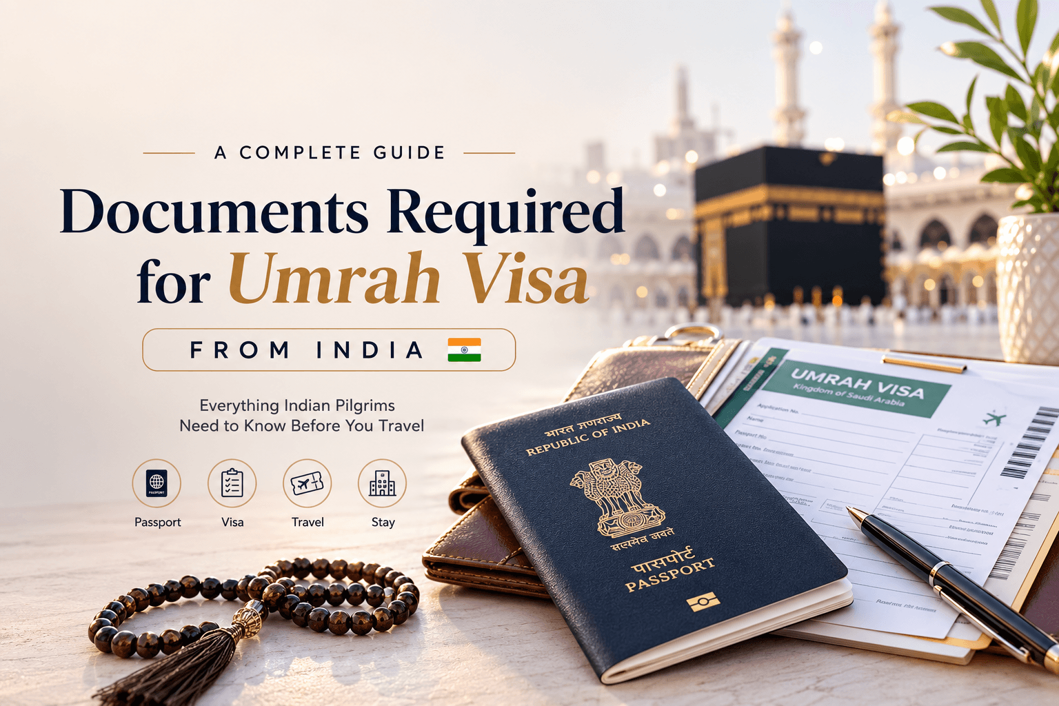 Documents Required for Umrah Visa from India: A Complete Guide for First-Time Pilgrims