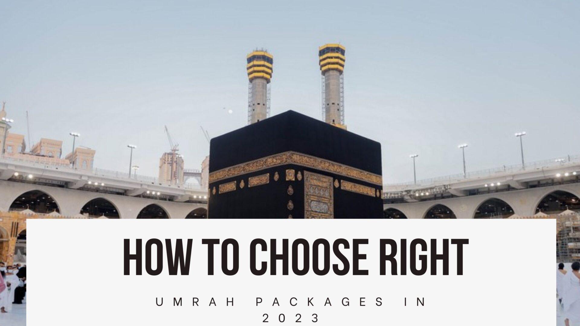 How to Choose Right Umrah Packages in 2025