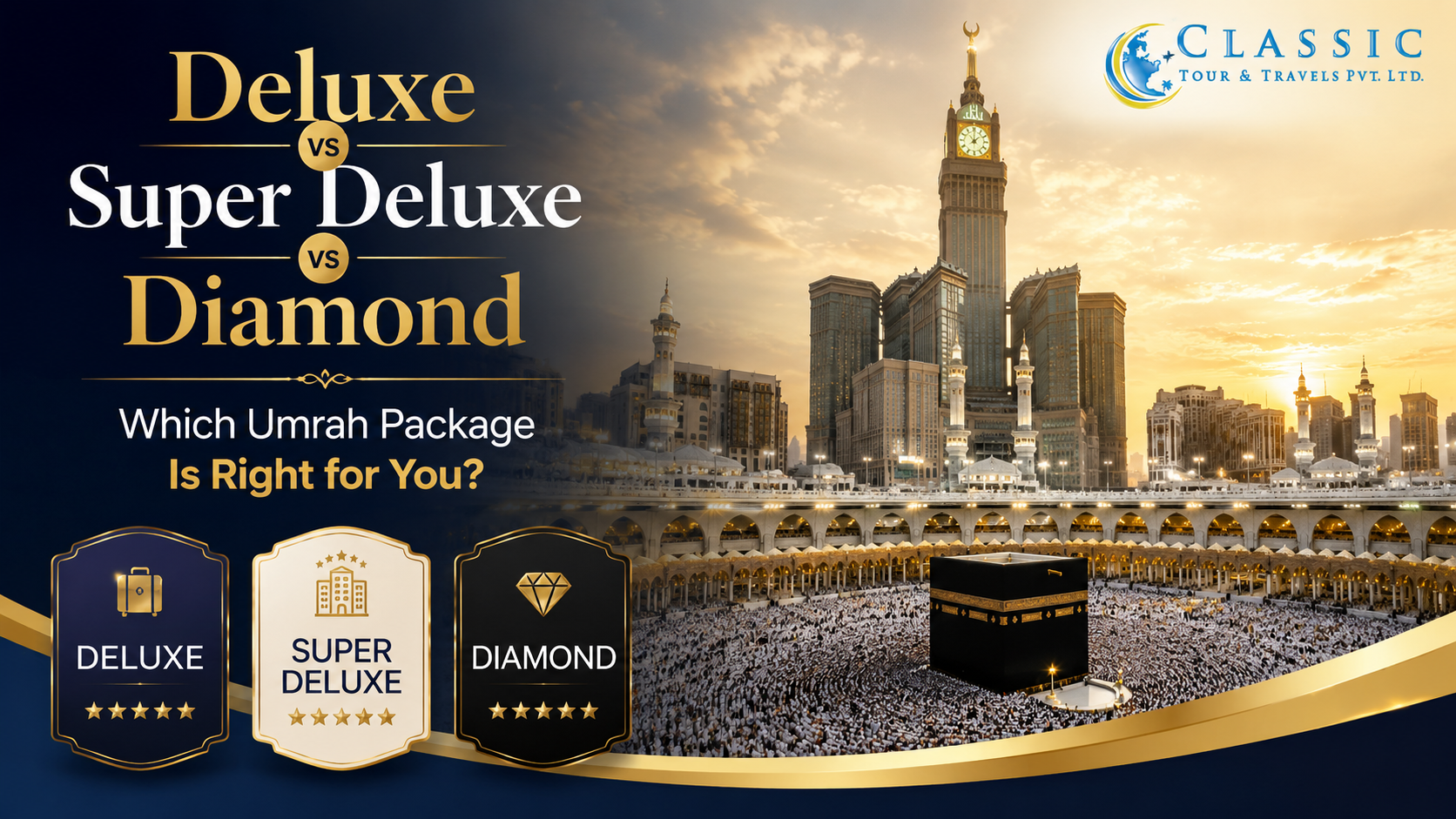 Deluxe vs Super Deluxe vs Diamond Umrah Package in 2026